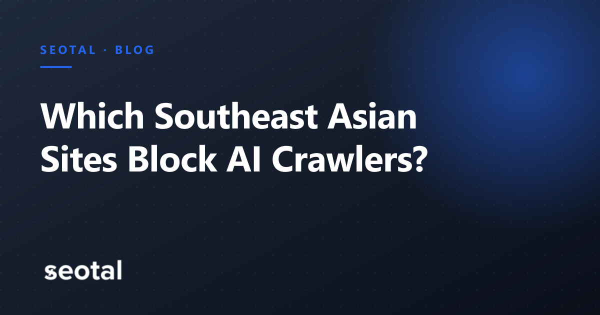 Which Southeast Asian Websites Block AI Crawlers? A robots.txt Study of Top Domains (2026)