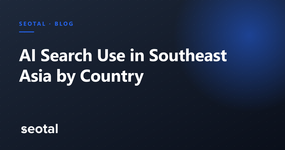AI Search Use in Southeast Asia: ChatGPT, Gemini and Perplexity by Country (2026)