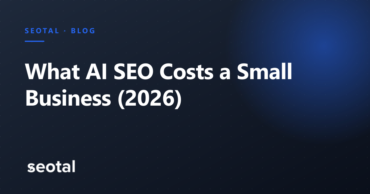 What AI SEO Costs a Small Business or Startup in 2026