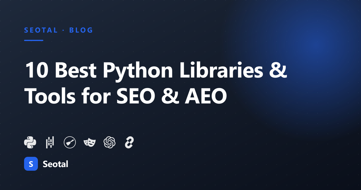 10 Best Python Libraries & Tools for SEO & AEO in 2026