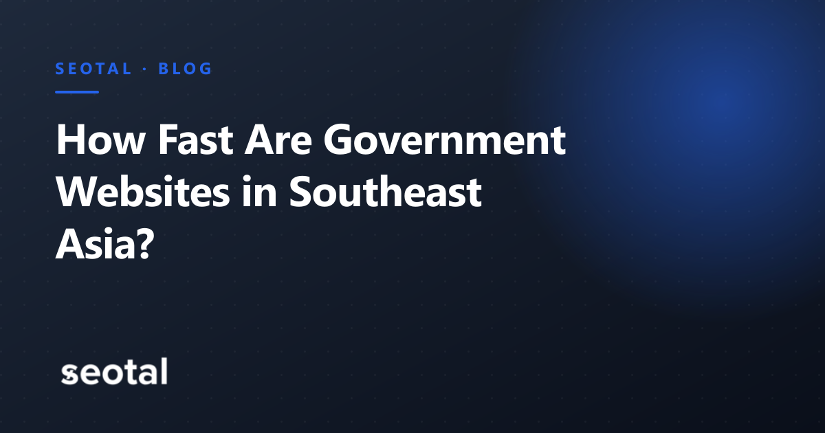 How Fast Are Government Websites in Southeast Asia? A Lighthouse Study (2026)