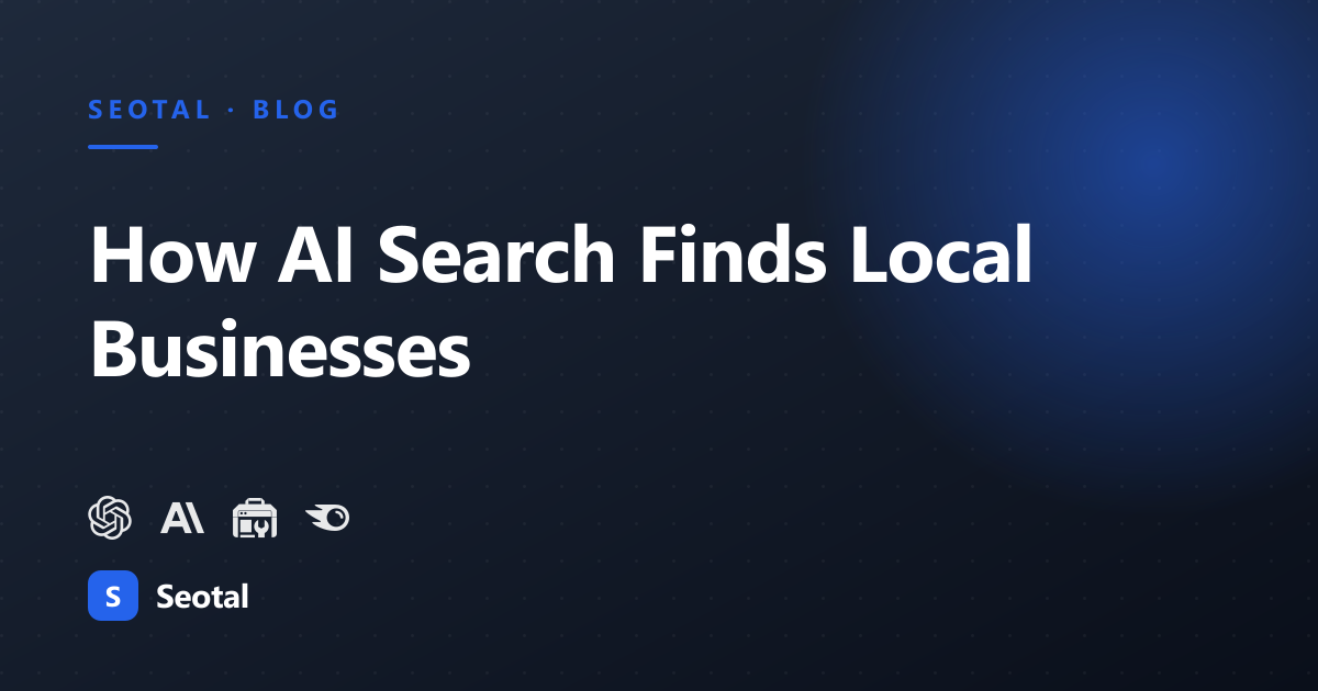 How AI Search Finds Local Businesses (and How to Get Recommended)