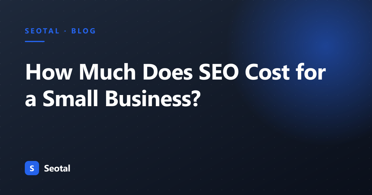 How Much Does SEO Cost for a Small Business in 2026?