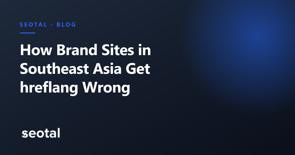 How Many Websites Targeting Southeast Asia Get hreflang Wrong? (2026 Study)