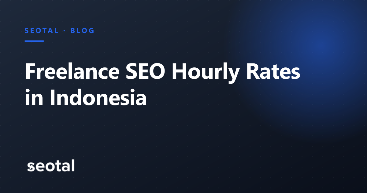 Freelance SEO Hourly Rates in Indonesia [Sep, 2026]