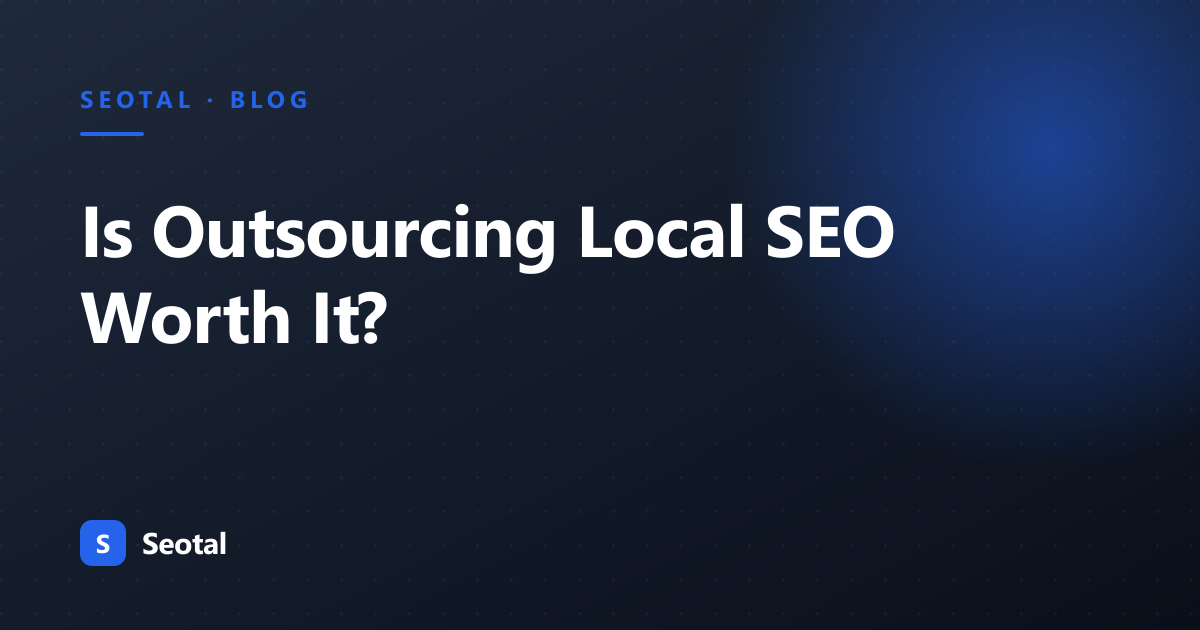 Is Outsourcing Local SEO Worth It? ROI for Small Businesses