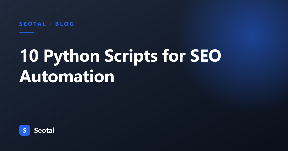 Best 10 Python Scripts for SEO Automation