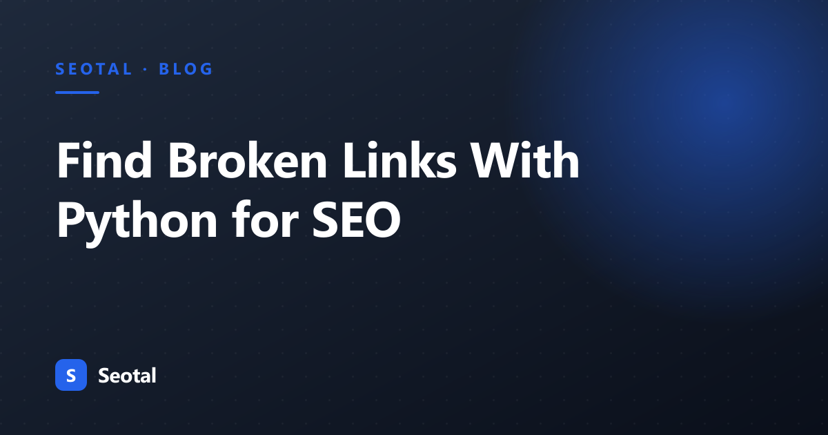 How to use Python to Analyze Website Broken Links for SEO