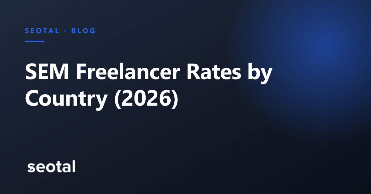 SEM Freelancer Rates by Country: Hourly and Day Rates [2026]