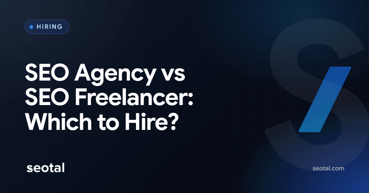 SEO Agency vs SEO Freelancer: Which Is the Smarter Choice? [2026]