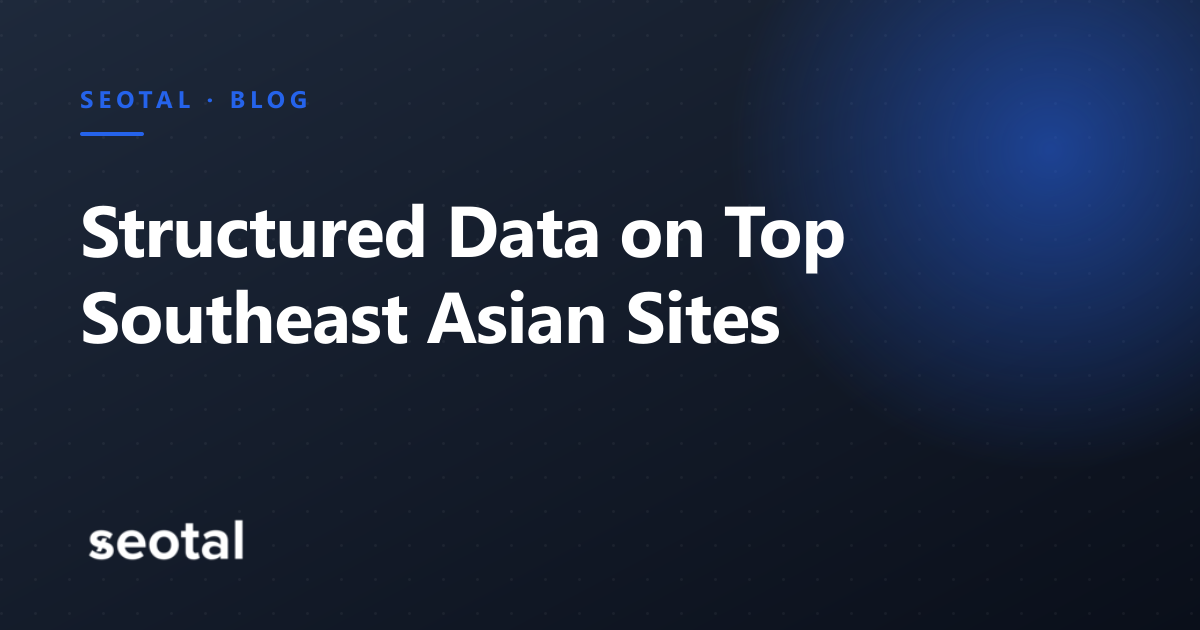 Structured Data on Southeast Asia's Top Websites: A Schema Markup Study (2026)