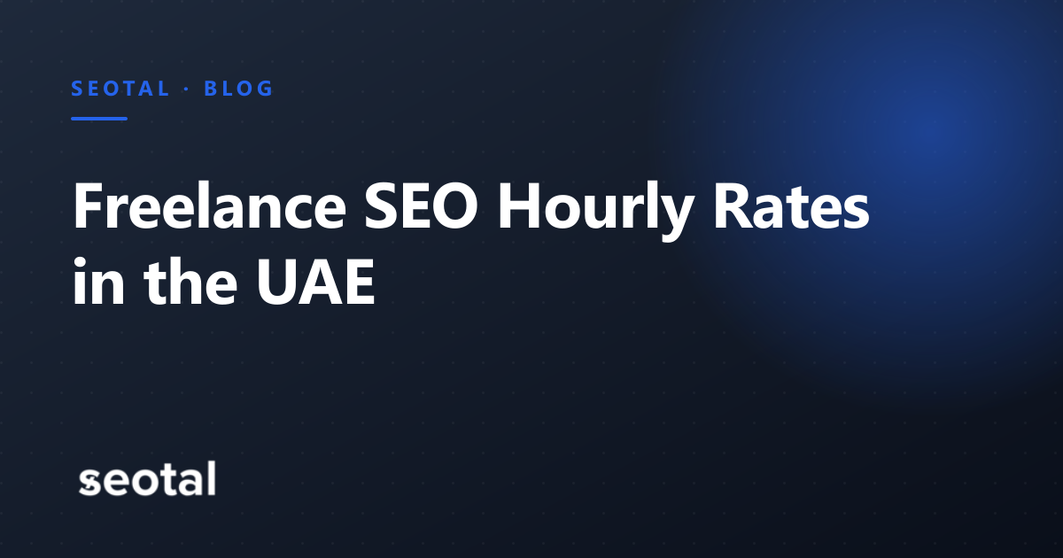 Freelance SEO Hourly Rates in the UAE [Sep, 2026]