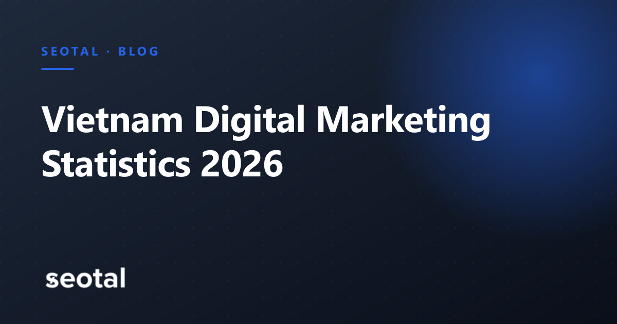 Vietnam Digital Marketing Statistics 2026