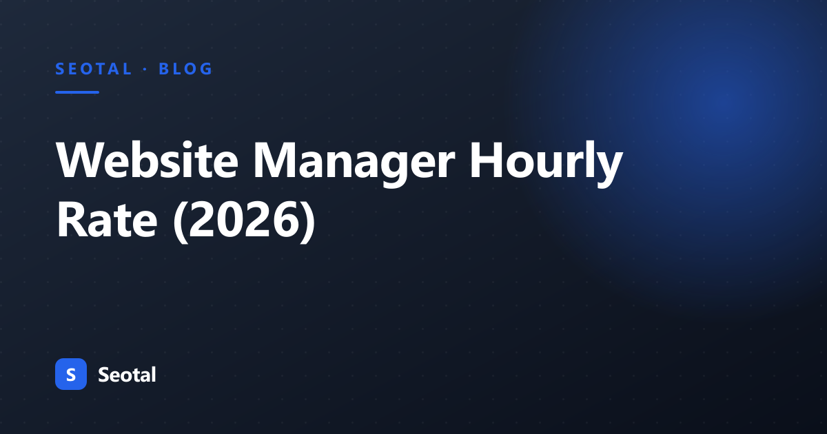 Website Manager Hourly Rate: 2026 Global Pricing Guide