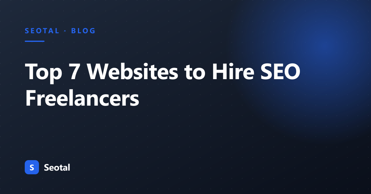 Top 7 Websites to Hire SEO Freelancers in 2025